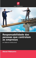 Responsabilidade das pessoas que controlam as empresas