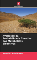 Avaliação da Probabilidade Curativa dos Metabolitos Bioactivos