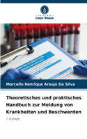 Theoretisches und praktisches Handbuch zur Meldung von Krankheiten und Beschwerden