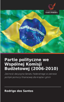 Partie polityczne we Wspólnej Komisji Budzetowej (2006-2010)