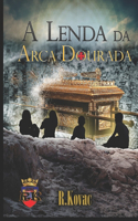 A Lenda: Da Arca Dourada