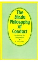 The Hindu Philosophy Of Conduct: Lectures On The Bhagavadgita, Vol. III