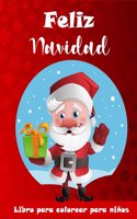 Libro de Navidad para colorear para niños: Una gran colección de lindas páginas para colorear de Navidad para niños y niñas