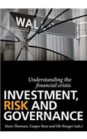 Understanding the Financial Crisis: Investment, Risk and Governance