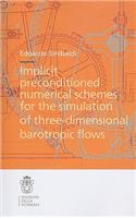 Implicit Preconditioned Numerical Schemes for the Simulation of Three-Dimensional Barotropic Flows