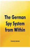 The German Spy System from Within