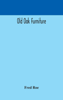 Old oak furniture