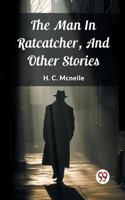 Man In Ratcatcher, And Other Stories