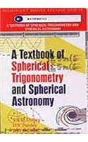 A Textbook of Spherical Trigonometry and Spherical Astronomy