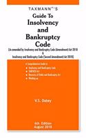 Guide to Insolvency and Bankruptcy Code -As Amended by Insolvency & Bankruptcy Code (Amendment) Act 2018 & Insolvency & Bankruptcy Code (Second Amendment) Act 2018 (6th Edition August 2018)
