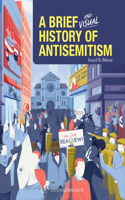 Brief and Visual History of Anti-Semitism