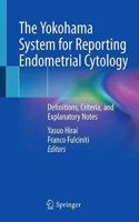 The Yokohama System for Reporting Endometrial Cytology
