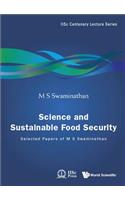 Science And Sustainable Food Security: Selected Papers Of M S Swaminathan: 3 (Iisc Centenary Lecture Series)