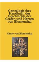 Genealogisches Handbuch des Geschlechts der Grafen und Herren von Blumenthal