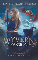 Wyvern's Passion: (3 Mage Chronicles)