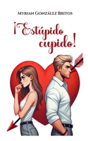 ¡Estúpido cupido!