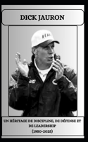 DICK JAURON Un héritage de discipline, de défense et de leadership (1950-2025)