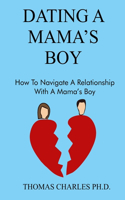 Dating a Mama's Boy: How To Navigate A Relationship With A Mama's Boy