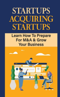 Startups Acquiring Startups