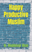 Happy Productive Muslim