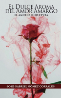 Dulce Aroma del Amor Amargo