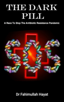 Dark Pill: A Race To Stop The Antibiotic Resistance Pandemic