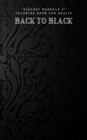 Back to Black: ELEGANT MANDALA 2 Coloring Book for Adults, Activity Book, Large 8.5x11, Ability to Relax, Brain Experiences Relief, Lower Stress Level, Negative Th