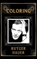 Coloring Rutger Hauer: An Adventure and Fantastic 2021 Coloring Book