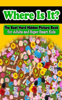 Where Is It? The Best Hard Hidden Picture Book for Adults and Super Smart Kids