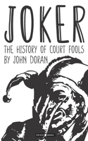 Joker: The History of Court Fools