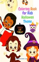 Coloring Book for Kids - Halloween Theme: A Coloring Book with Cute Spooky Scary Things Such as Witches, Haunted Houses and More