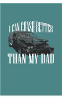 I Can Crash Better Than My Dad