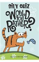 Sily QuizWould You Rather