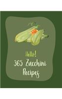 Hello! 365 Zucchini Recipes
