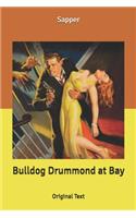 Bulldog Drummond at Bay: Original Text
