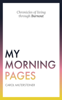 My Morning Pages: Chronicles of living through Burnout