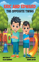 Eric and Edward the Opposite Twins