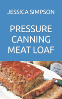 Pressure Canning Meat Loaf