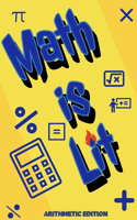 Math is Lit: Arithmetic Edition
