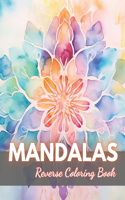 Mandalas Reverse Coloring Book