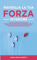 Risveglia la tua forza interiore. Affronta il coraggio di non piacere agli altri