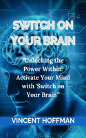 Switch on Your Brain