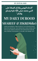 My Durood Shareef & Zikr (Dhikr): over 165 durood & zikr to reflect on your blessings, practice gratitude, and strengthen your connection with Allah through prayer and good deeds for