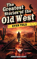 Greatest Stories of the Old West Ever Told