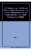 Holt Mathematics California: Cuaderno de Repaso de Los Conocimientos (Review for Mastery) Course 1: Cuaderno de Repaso de Los Conocimientos (Review for Mastery) Course 1