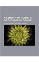 A Century of Painters of the English School