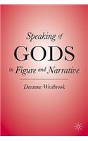 Speaking of Gods in Figure and Narrative