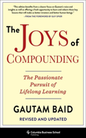 The Joys of Compounding: The Passionate Pursuit of Lifelong Learning, Revised and Updated(Heilbrunn Center for Graham & Dodd Investing)