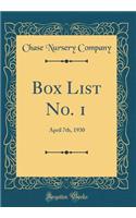 Box List No. 1: April 7th, 1930 (Classic Reprint)