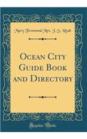 Ocean City Guide Book and Directory (Classic Reprint)